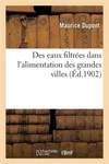 Maurice Dupont Des Eaux Filtr Dans L'alimentation (paperback) (uk Import). Fixed Price $24.14.
