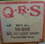 Pianola Wordroll Qrs 10-506 Bad, Leroy Brown Jim Croce 1977 P/b Rudy Martin. Fixed Price $29.22.