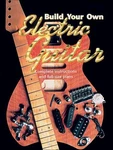 Build Your Own Electric Guitar: Complete Instructions And By Martin Oakham Mint. Fixed Price $64.49.