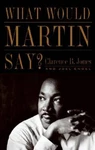 What Would Martin Say - Hardcover By Clarence Jones Good. Fixed Price $5.97.